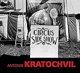 Antonin Kratochvil: Circus Sideshow