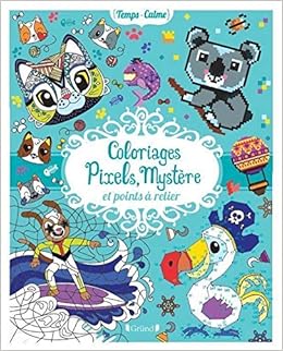 Coloriages Pixels Mysteres Et Points A Relier Livre De 90 Coloriages Et Cahier De Jeux A Partir De 6 Ans Amazon Fr Varone Eugenie Livres