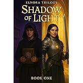 Shadow of Light: Elnora Trilogy: Book One