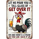 FunnySign Chicken Gifts Rooster Décor Let Me Pour You A Tall Glass Of Get Over It Rustic Tin Sign For Home Farm Chicken Coop Decor 8x12 Inch (9714)