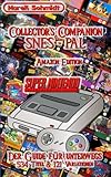 Collector's Companion SNES - PAL: Der Guide f&uuml;r unterwegs - 534 Titel & 121 Variationen