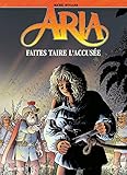Aria - Tome 37 - Faites taire l'accusée (French Edition) by 