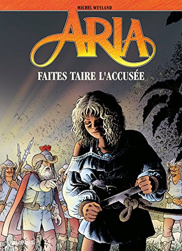 Aria - Tome 37 - Faites taire l'accusée (French Edition) by Michel Weyland
