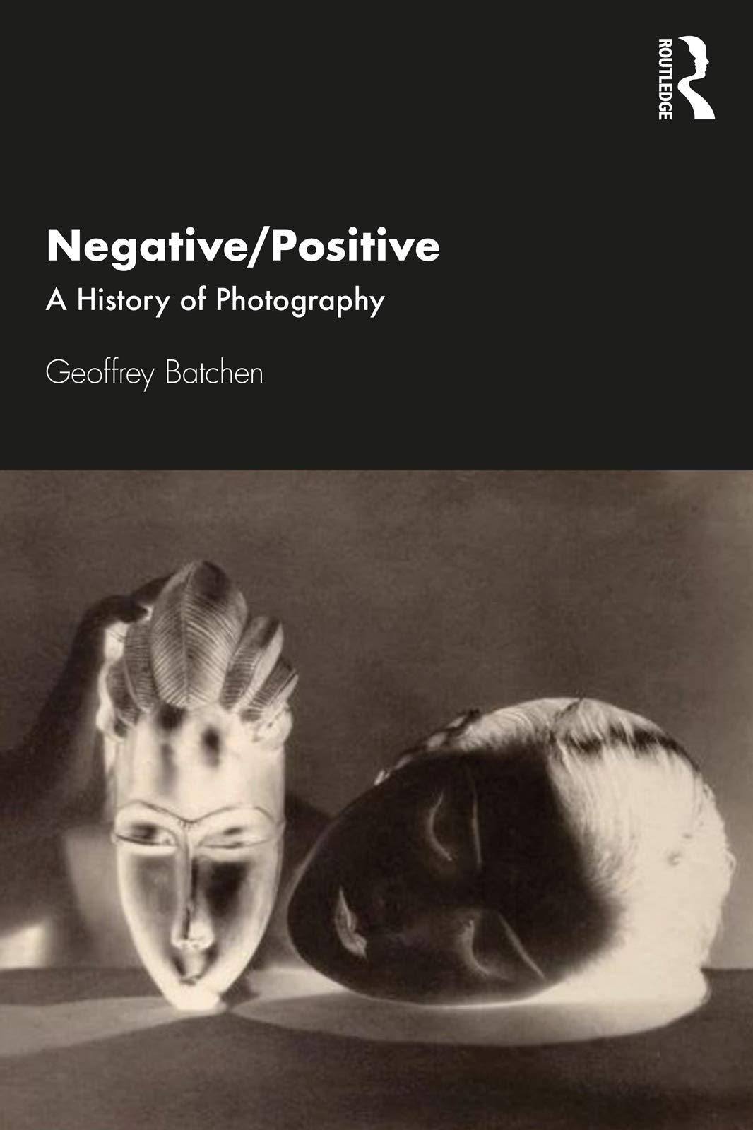 Negative Positive A History Of Photography Kindle Edition By Batchen Geoffrey Arts Photography Kindle Ebooks Amazon Com