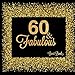 60 & Fabulous Guest Book: Sixtieth Message Keepsake Memory Log For Family Friends To Write In Comments Advice And Wishes (Fabulous Collections) by Ultimate Journals And Notebooks