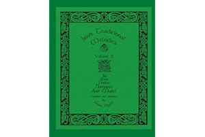 Irish Traditional Melodies, Volume 2: Jigs, Reels, Polkas, Hornpipes, and More!
