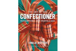 The Art of the Confectioner: Sugarwork and Pastillage