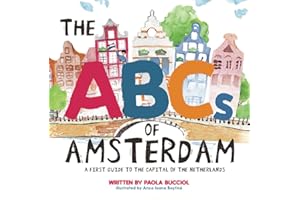 The ABCs of Amsterdam: A first guide to the capital of the Netherlands (City ABC Books)