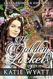 The Golden Locket (Sweet Frontier Cowboys Series Book 4) by Katie Wyatt