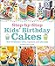 Step-by-Step Kids' Birthday Cakes by DK Publishing