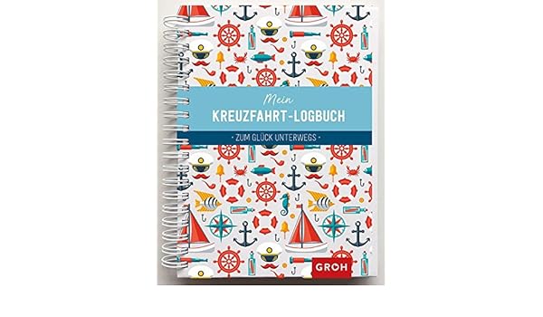 Mein Kreuzfahrt Logbuch Zum Glück Unterwegs 4036442005606