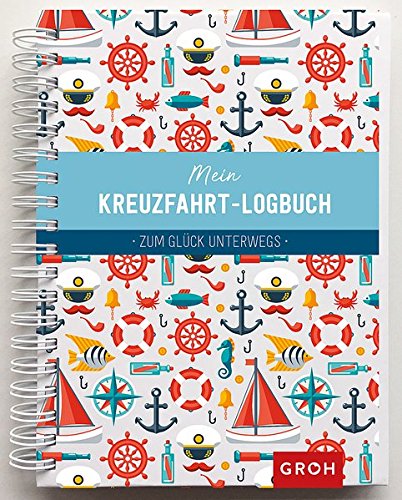 Mein Kreuzfahrt Logbuch Zum Glück Unterwegs Groh