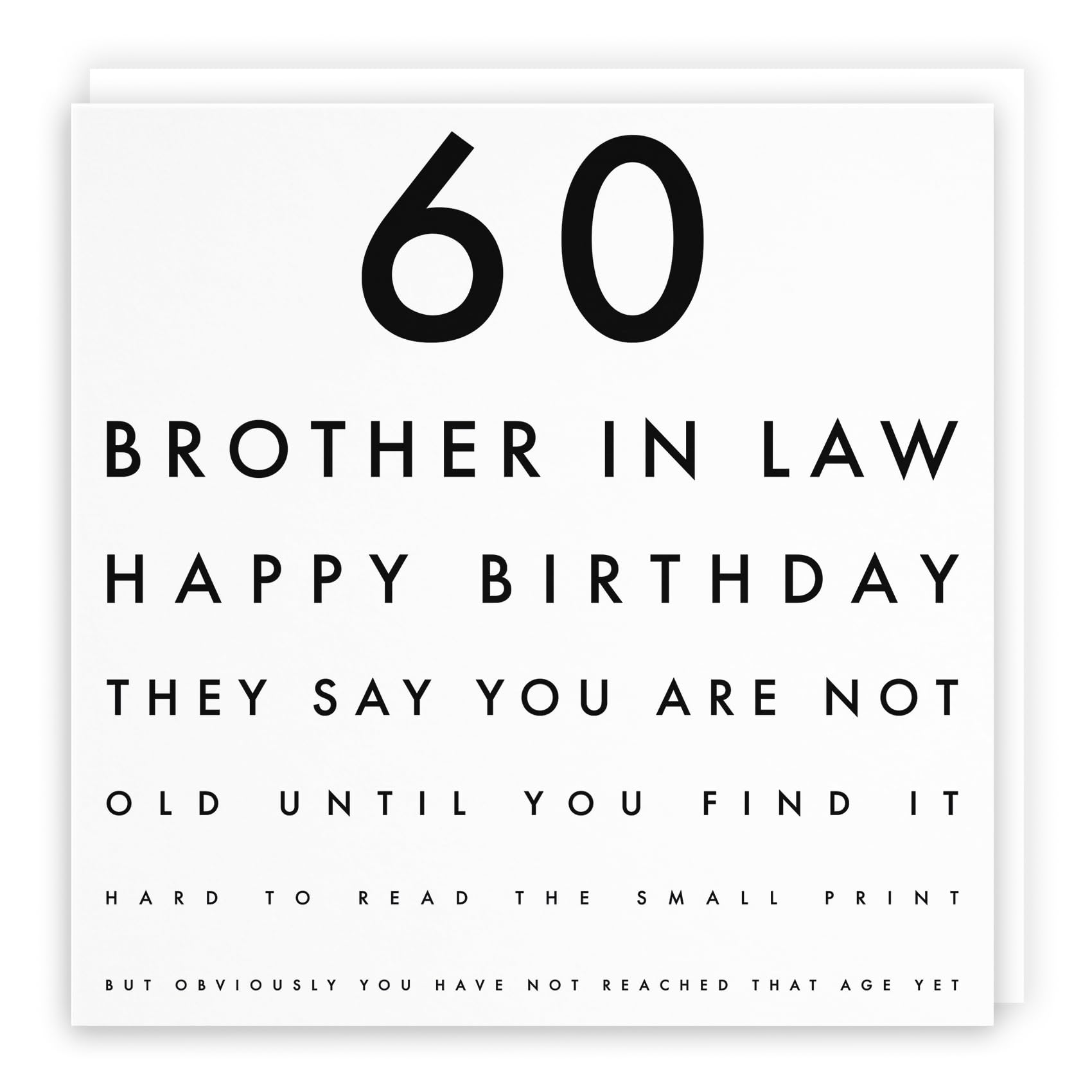 Hunts England - Large Brother In Law 60th Funny Birthday Card - 60 Brother In Law - Happy Birthday - They Say You Are Not Old Until You Find It Hard To Read The Small Print… - Large - 210 x 210 mm