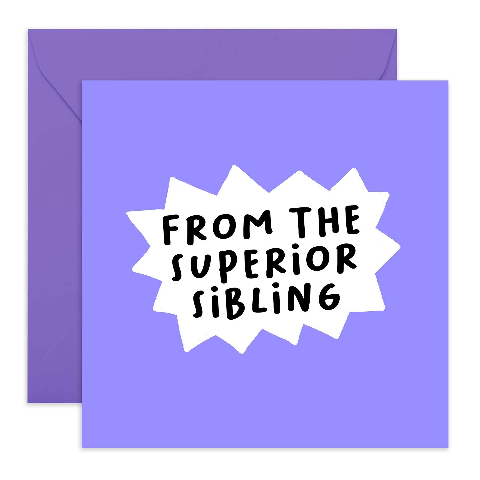 Central 23 - Funny Birthday Card - 'From The Superior Sibling' - For Brother or Sister - Hilarious Design - Comes With Fun Stickers