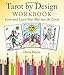 Tarot by Design Workbook: Color and Learn Your Way into the Cards by Diana Heyne