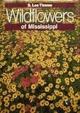 Wildflowers of Mississippi (Natural History Series) by 