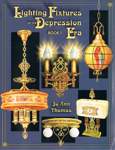 Lighting Fixtures of the Depression Era Book I by 