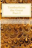Front cover for the book Tamburlaine the Great, Part I by Christopher Marlowe