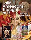 Latin Americans Thought of It: Amazing Innovations (We Thought of It)