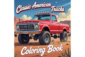 classic american trucks coloring book: Vintage Pickup Trucks and Rugged Icons, A Nostalgic Coloring Book for Automotive Enthu
