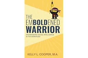 The Emboldened Warrior: Spearheading Social Intelligence in the Workplace