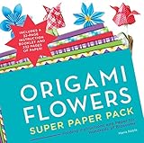 Origami Flowers Super Paper Pack: Folding Instructions and Paper for Hundreds of Blossoms (Origami Super Paper Pack) by Maria Noble