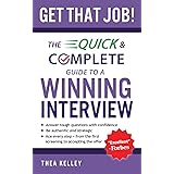Get That Job!: The Quick and Complete Guide to a Winning Interview