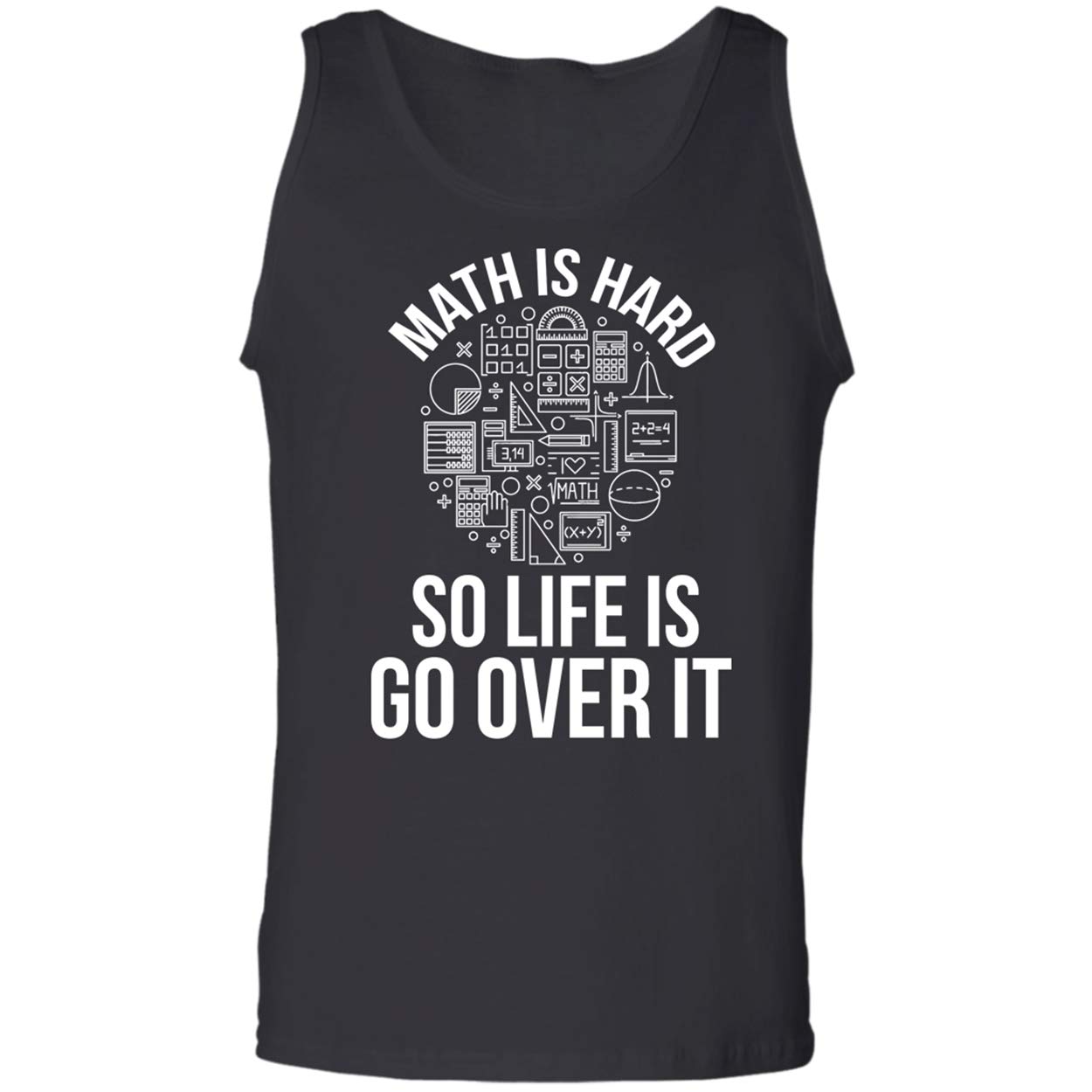 Teechopchop Funny Math Is Hard So Is Life Gift Lovers Tea Tank Top Shirts