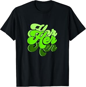 Green She is Her Green Graphic T-Shirt