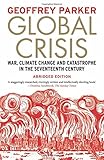 Global Crisis: War, Climate Change and Catastrophe in the Seventeenth Century - Abridged and Revised Edn