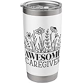 Awesome Caregiver Appreciation Quote Stainless Steel Insulated Tumbler