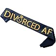 Magnusson's Garden Divorced AF Party Sash, Finally Divorced Sash for Finally Done, Newly Unwed, Free At Last Single Women, Break-up Gift for Her