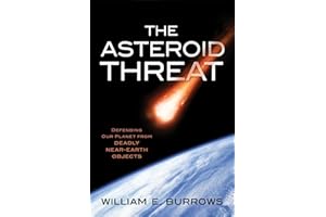 The Asteroid Threat: Defending Our Planet from Deadly Near-Earth Objects