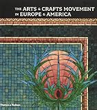 The Arts & Crafts Movement in Europe & America: Design for the Modern World [Paperback]