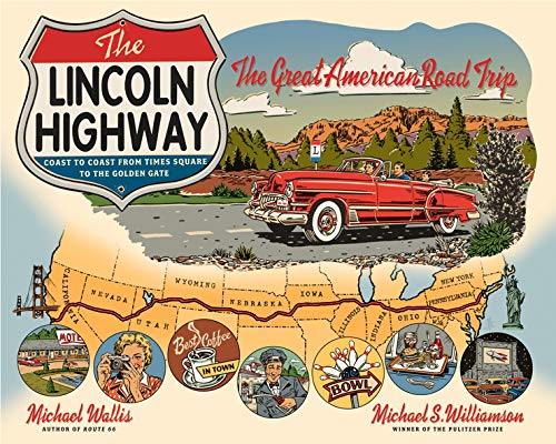 The Lincoln Highway: Coast to Coast from Times Square to the Golden Gate (Best Weekend Trips From Philadelphia)