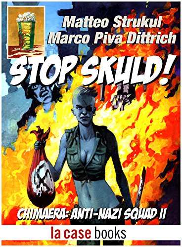 Stop Skuld!: Chimaera: Anti-Nazi Squad II (POPCORN Book 7)
