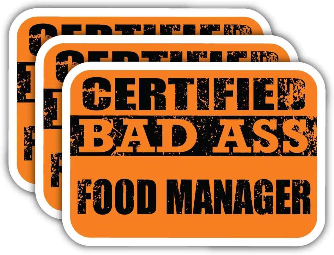 (x3) Certified Bad Ass Food Manager Stickers | Cool Funny Occupation Job Career Gift Idea | 3M Sticker Vinyl Decal for Laptops, Hard Hats, Windows, Cars