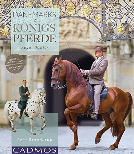 Knabstrupper & Frederiksborger: Royal Danois- Dänemarks Königspferde