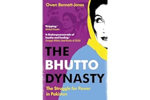 The Bhutto Dynasty: The Struggle for Power in Pakistan