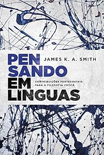 Livro Pensando em línguas: contribuições pentecostais para a filosofia cristã