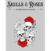Skulls and Roses Coloring Book For Adults with Floral Skulls: 30 Unique Skull & Roses Designs.
