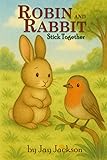 Robin and Rabbit Stick Together