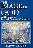 The Image of God: A Theology for Pastoral Care and Counseling by
