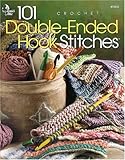 101 Double-Ended Hook Stitches (Annie's Attic: Crochet) by 