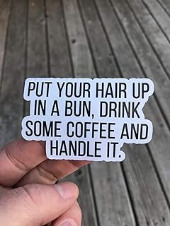 Amazon Com Mr3graphics Magnet Put Your Hair Up In A Bun Drink
