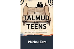 THE TALMUD FOR TEENS: Explore Timeless Jewish Wisdom, Build Strong Values, and Find Your Voice in the Ancient Conversation