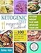 Ketogenic Diet Instant Pot Cookbook To Lose Weight Fast And Upgrade Your Life: Over 100 Simple & Del by 