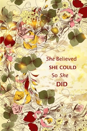 She Believed She Could So She Did (Floral) by Blue Ridge Art