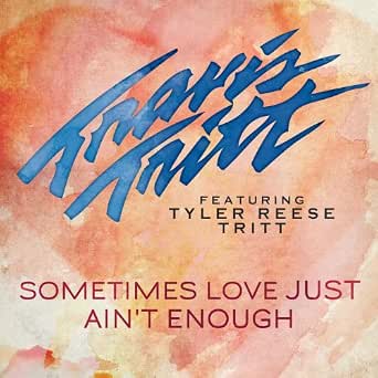 Sometimes Love Just Ain T Enough Feat Tyler Reese Tritt By Travis Tritt On Amazon Music Amazon Com