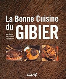 La  bonne cuisine du gibier